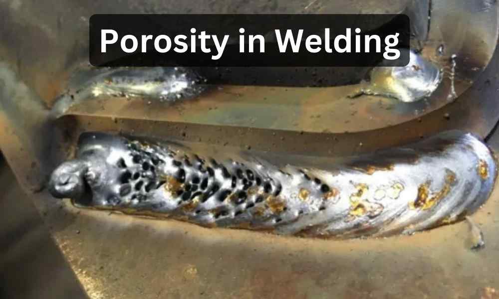 Porosity in Welding