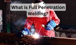 What is Full Penetration Welding